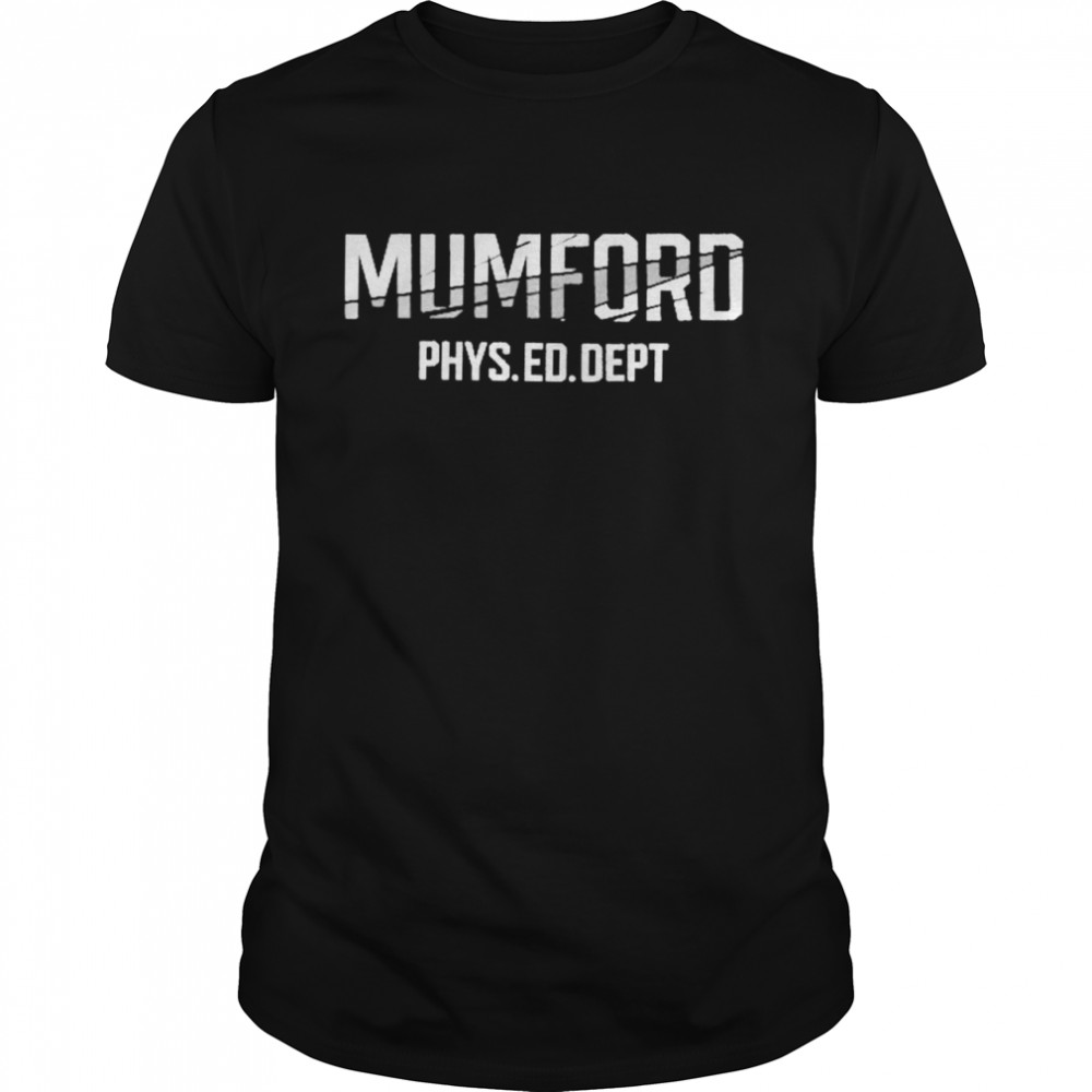 Mumford phys ed dept shirt