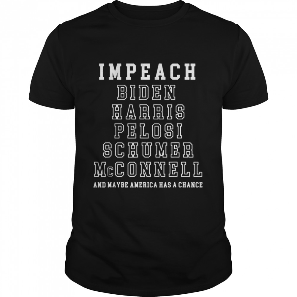 Impeach Biden Harris Pelosi Schumer McConnell Political Shirt