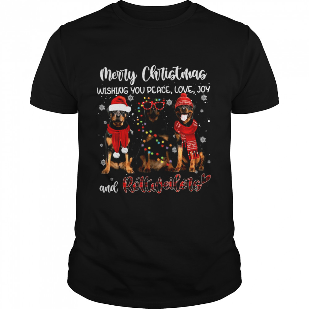 Merry Christmas Wishing You Peace Love Joy And Rottweilers Christmas Shirt