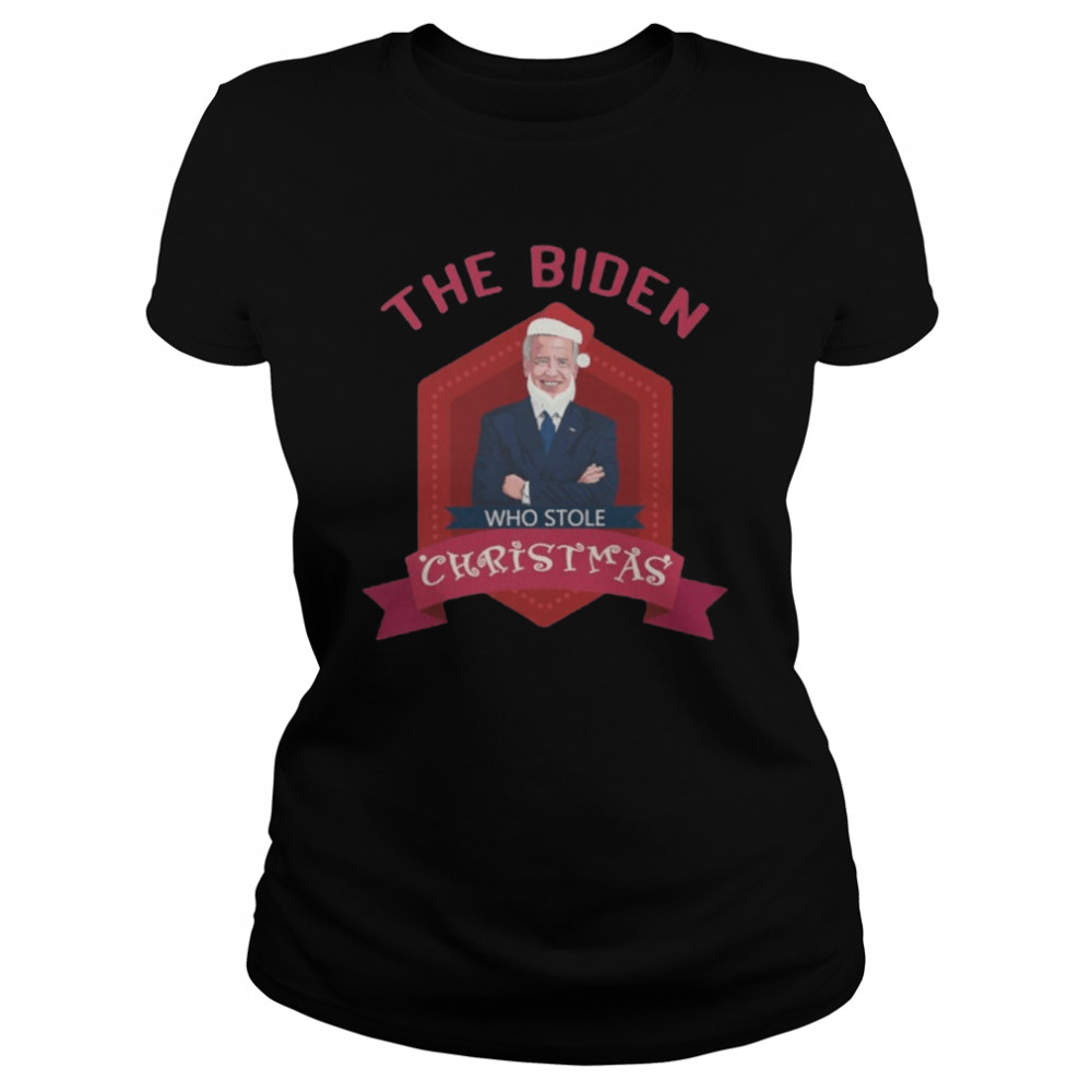 The Biden Who Stole Christmas 2021 shirt Classic Women's T-shirt