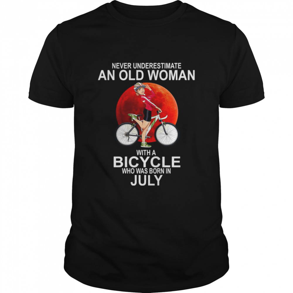 Blood Moon Never Underestimate An Old Woman With A Bicycle Who Was Born In July T-shirt