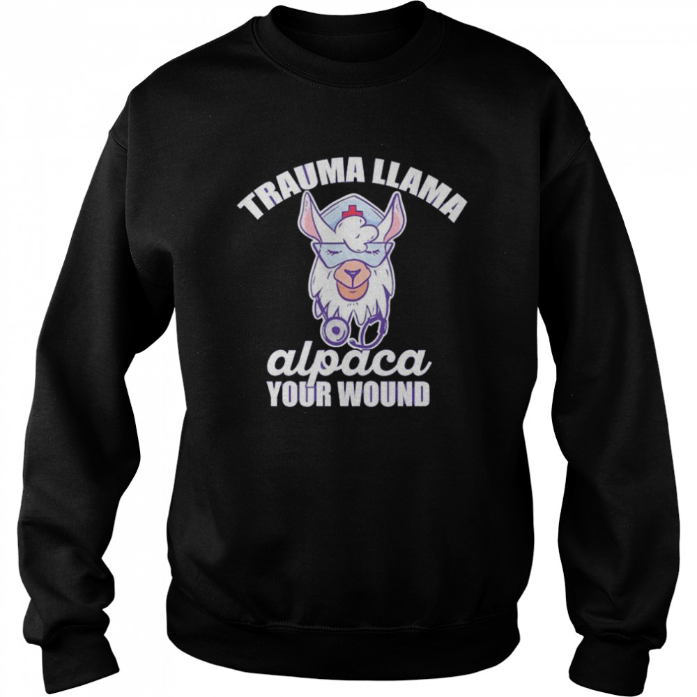 Premium trauma llama alpaca your wound er nurse shirt Unisex Sweatshirt