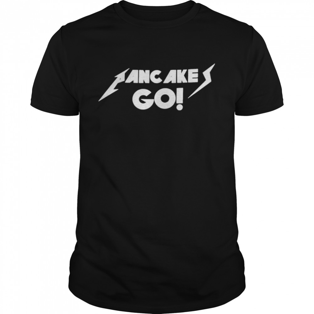 Pancake Go shirt