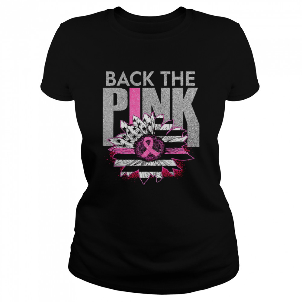 Back The Pink Cancar Awareness  Classic Women's T-shirt
