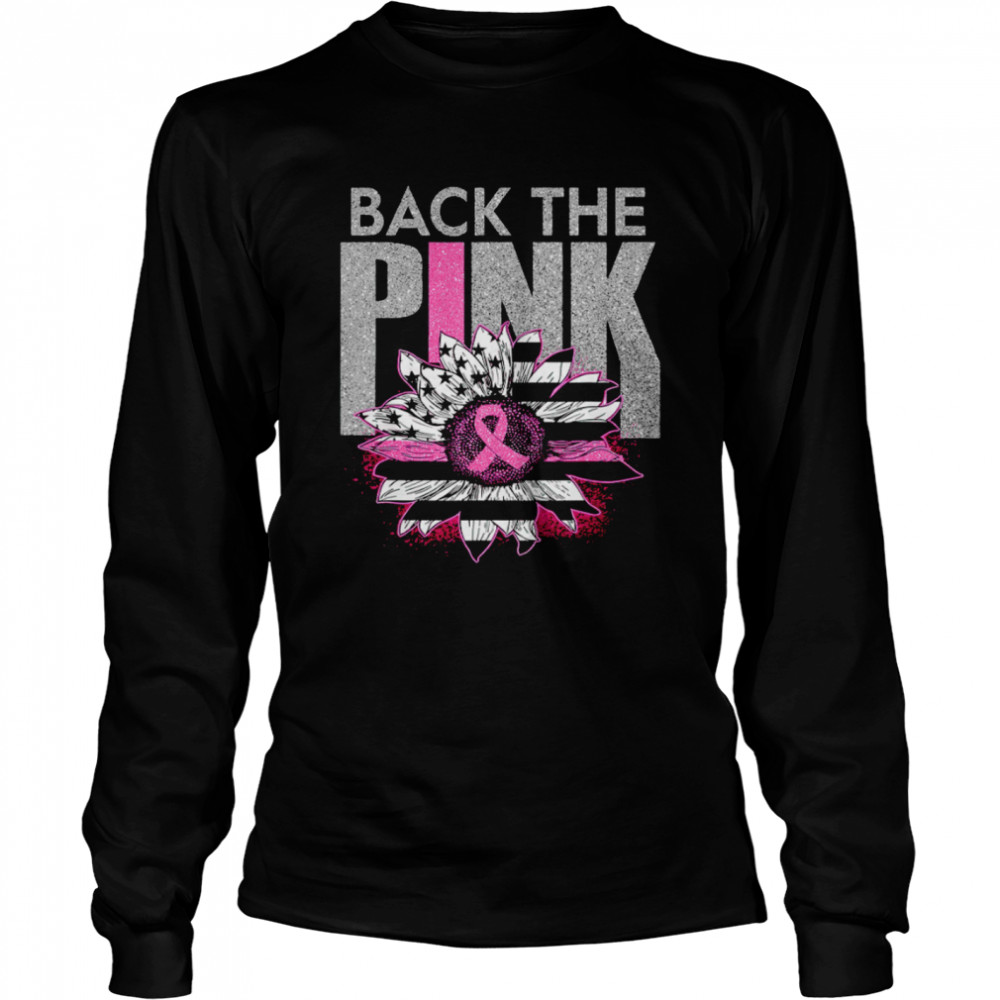 Back The Pink Cancar Awareness  Long Sleeved T-shirt