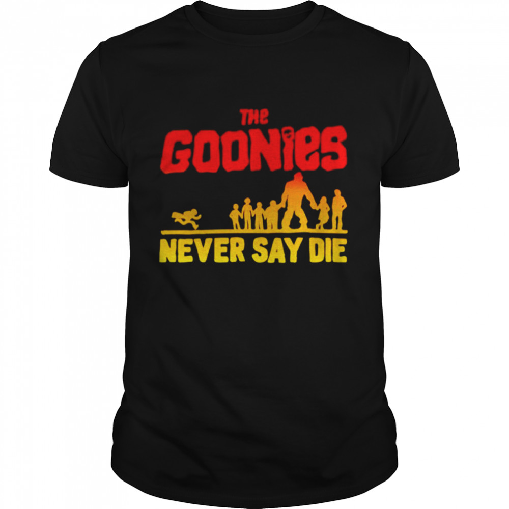 The Goonies never say die shirt