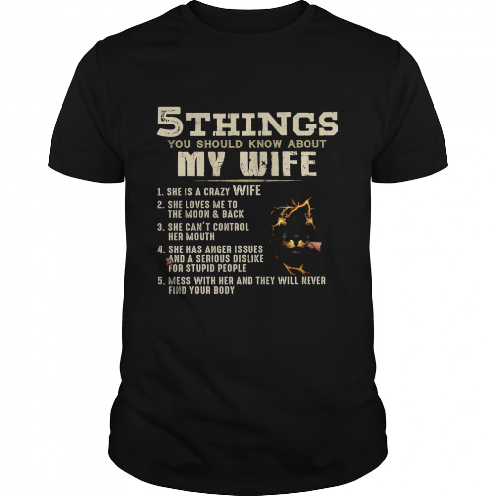 5 Things You Should Know About My Wife 1 She Is A Crazy Wife 2 She Loves Me To The Moon Back Shirt