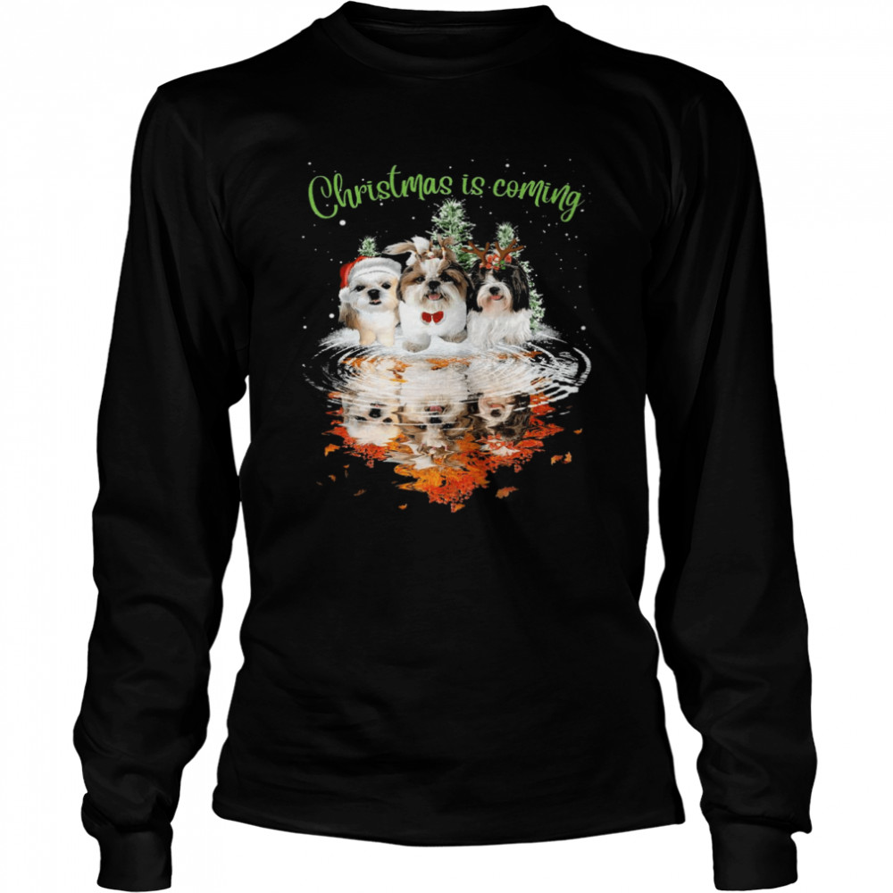Shih Tzu Christmas Is Coming shirt Long Sleeved T-shirt