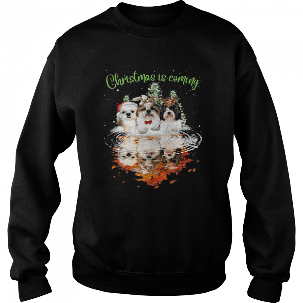 Shih Tzu Christmas Is Coming shirt Unisex Sweatshirt