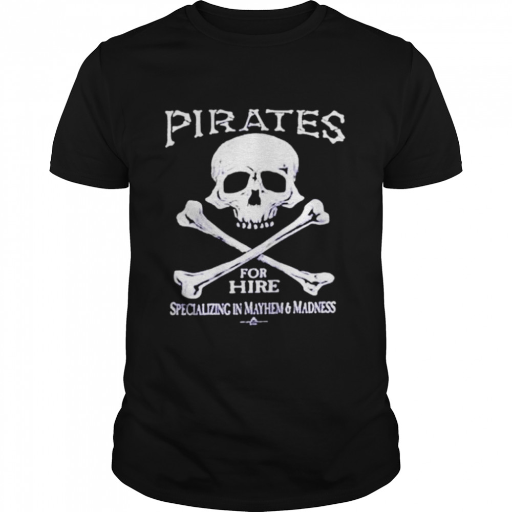 pirates for hire skull shirt