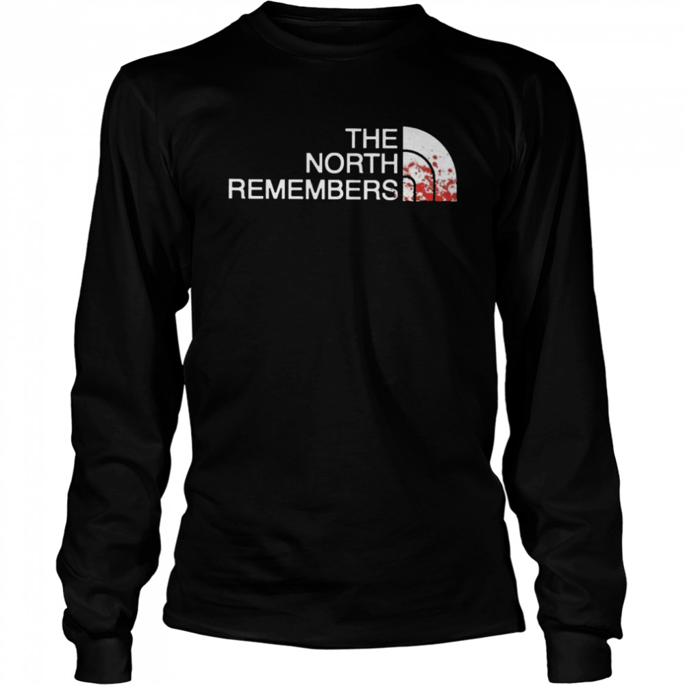 The North Remembers shirt Long Sleeved T-shirt