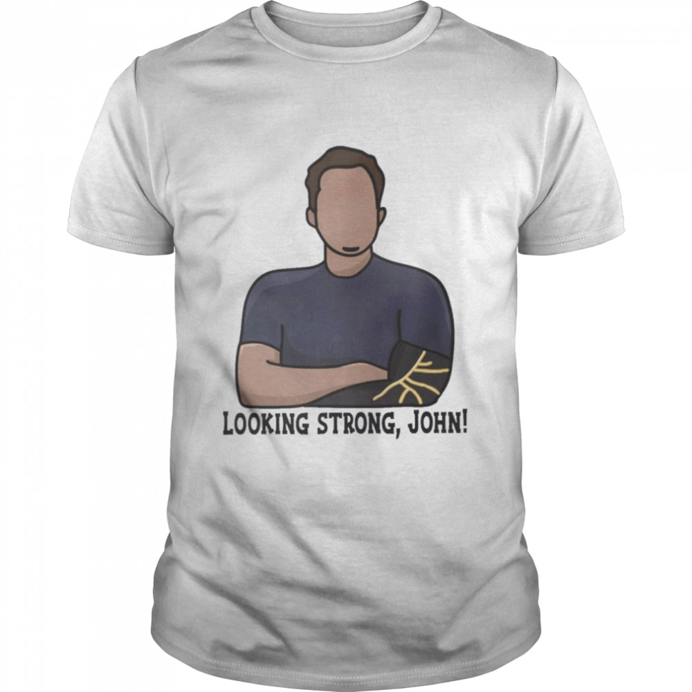 Looking Strong John Shirt