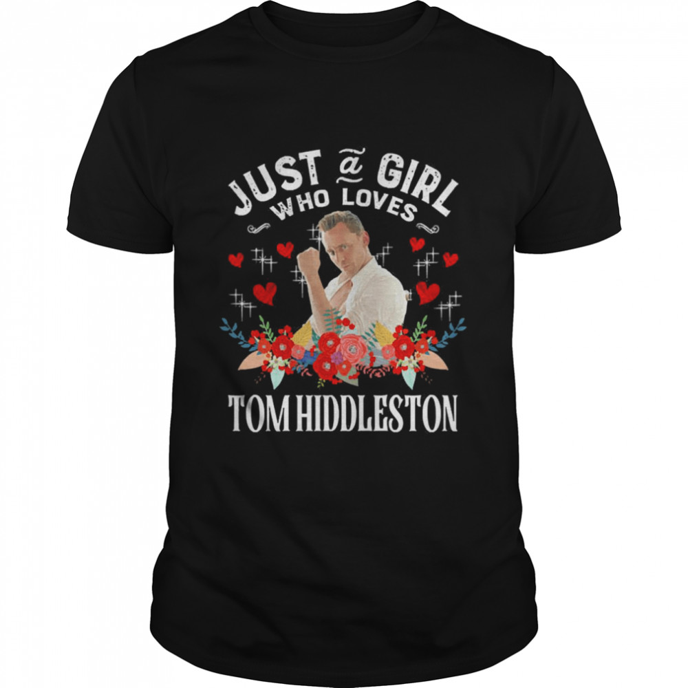 Just A Girl Who Loves Tom Hiddleston Shirt