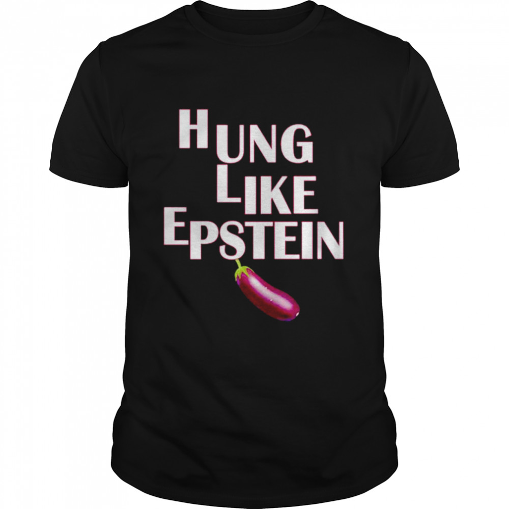 Hung Like Epstein shirt