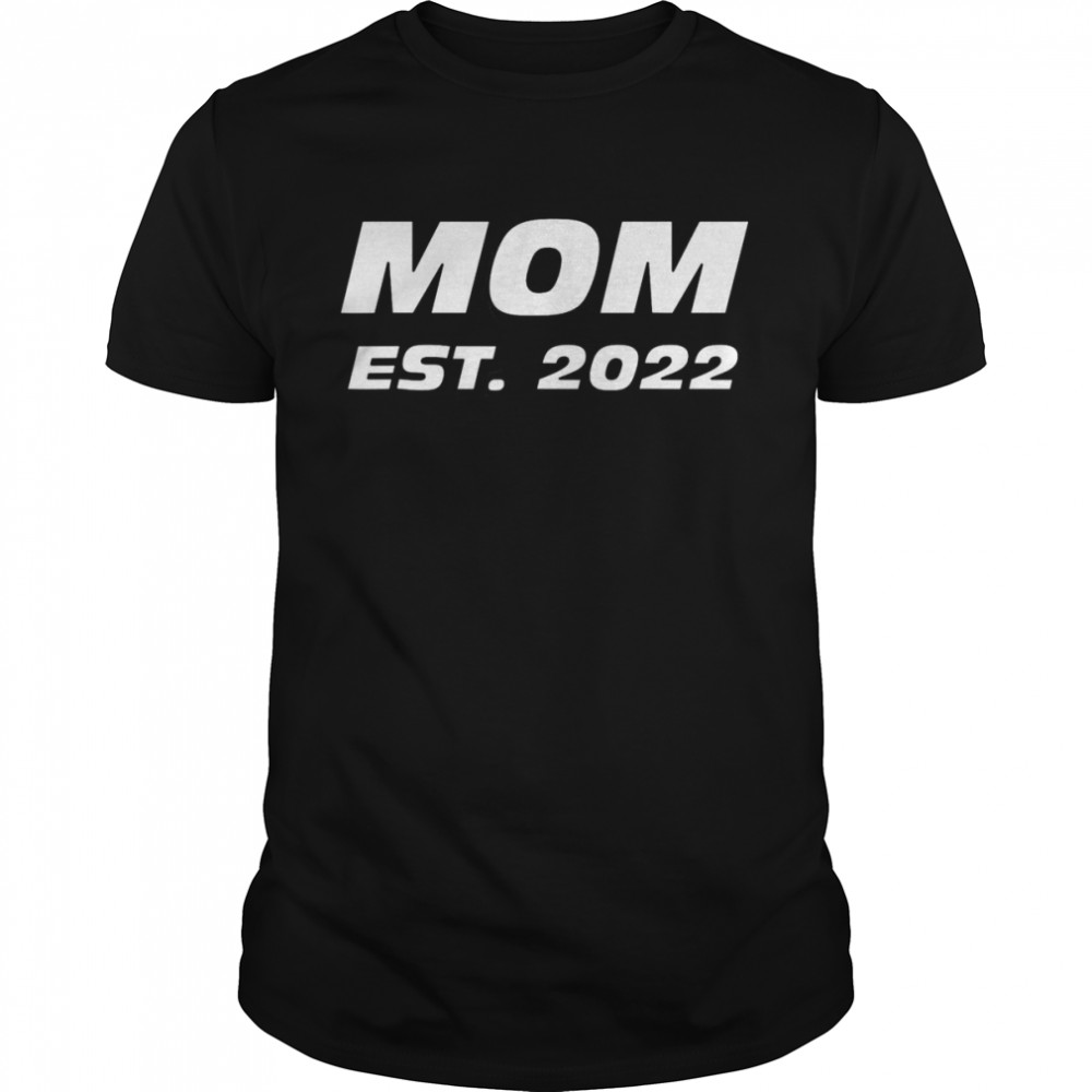 MOM EST 2022 Shirt