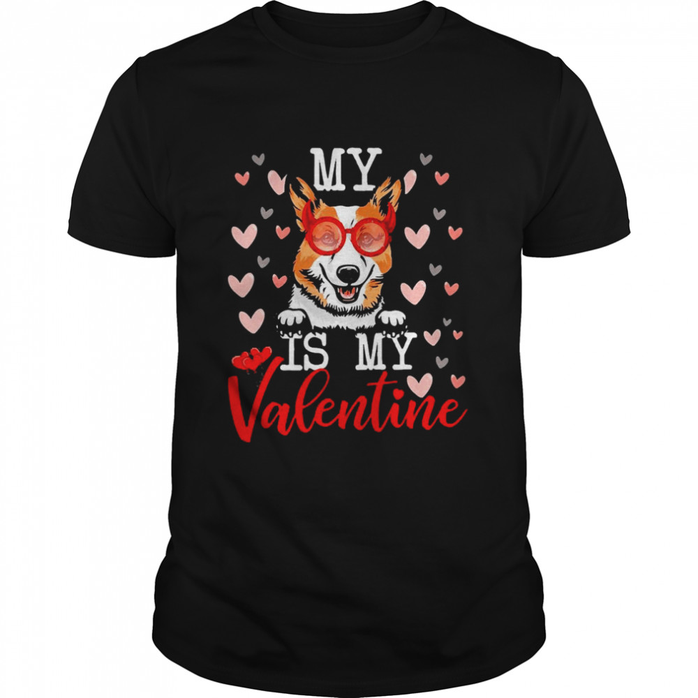 My Welsh Corgi Dog Is My Valentine 2022 Shirt
