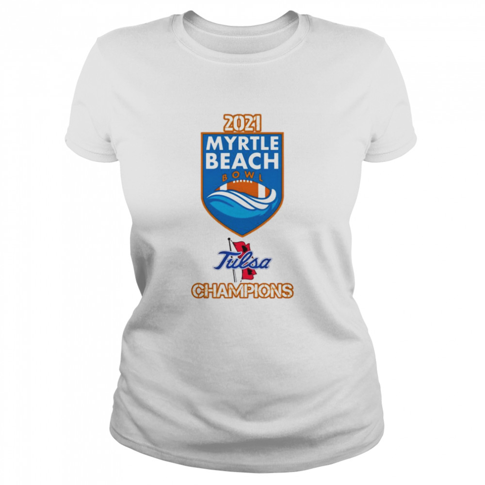 2021 Myrtle Beach Bowl Tulsa Golden Hurricane Champions shirt Classic Women's T-shirt