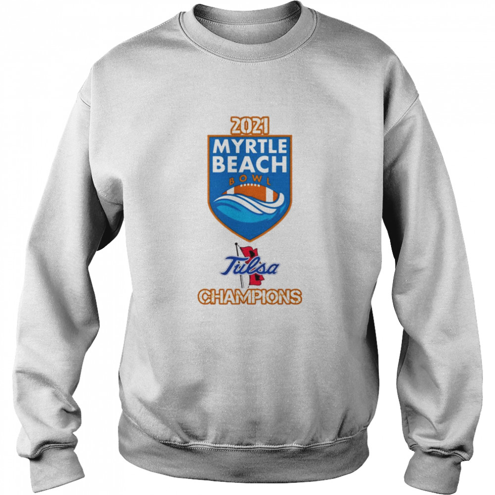 2021 Myrtle Beach Bowl Tulsa Golden Hurricane Champions shirt Unisex Sweatshirt