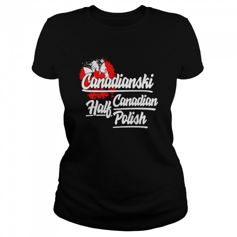 Canadianski Half Canadian Half Polish shirt Classic Women's T-shirt