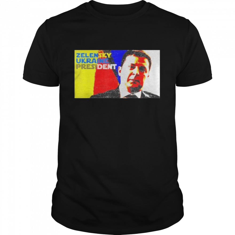 Support Ukraine President Volodymyr Zelensky Shirt