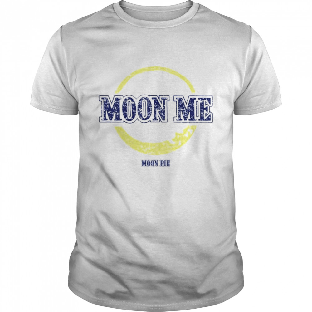 Moon Me Moon Pie shirt
